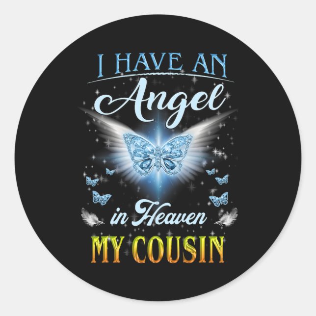 I Have An Angel In Heaven And My Cousin Lost My Classic Round Sticker (Front)