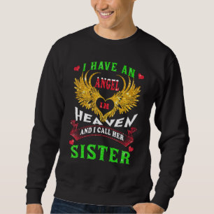 I Have An Angel In Heaven I Call Her Sister Memori Sweatshirt