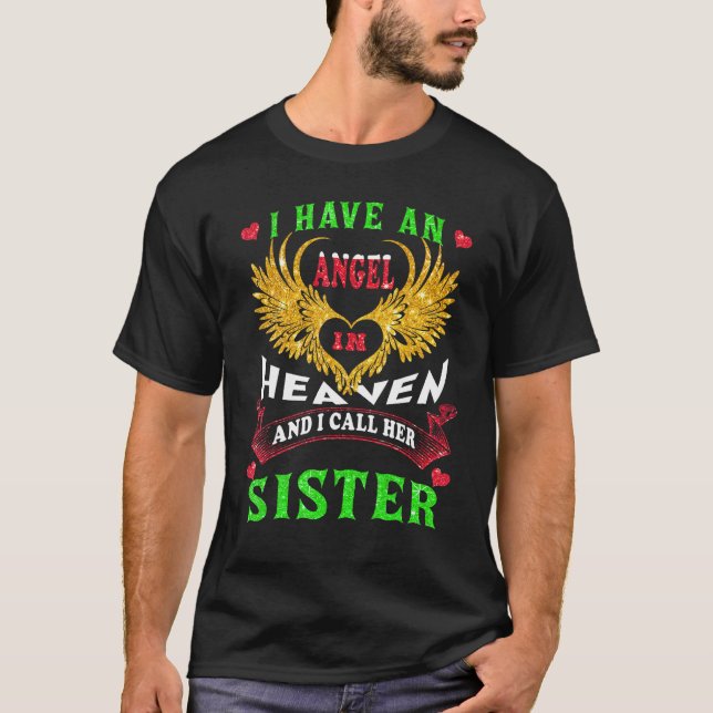 I Have An Angel In Heaven I Call Her Sister Memori T-Shirt (Front)