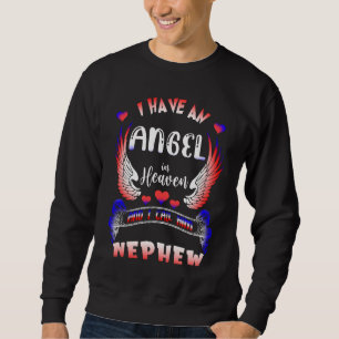 I Have An Angel In Heaven I Call Him My Nephew In Sweatshirt