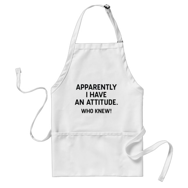 I Have An Attitude Standard Apron (Front)