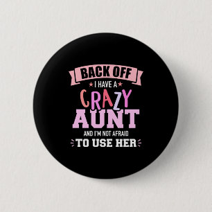 I Have An Aunt 6 Cm Round Badge