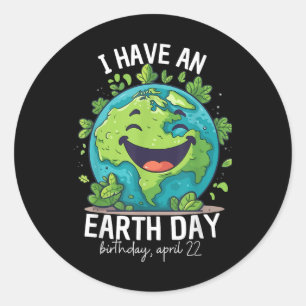 I Have An Earth Day Birthday Party Kids Women Men  Classic Round Sticker