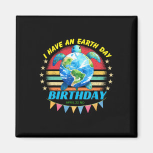 I Have An Earth Day Birthday Sea Turtle Save The P Magnet