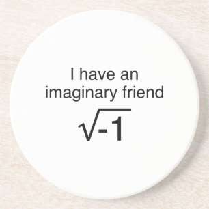 I Have An Imaginary Friend Coaster