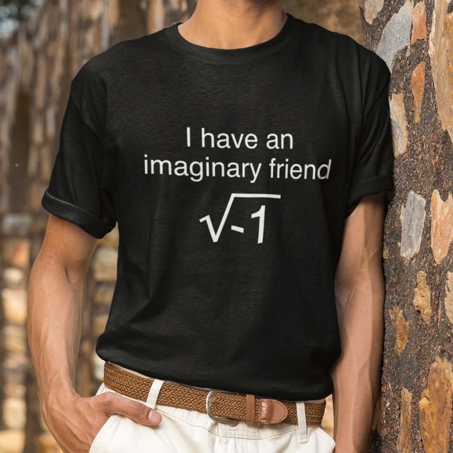 I Have An Imaginary Friend T-Shirt (Creator Uploaded)