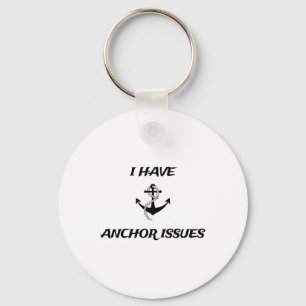 I Have Anchor Issues Funny Boat Captain Boating Key Ring