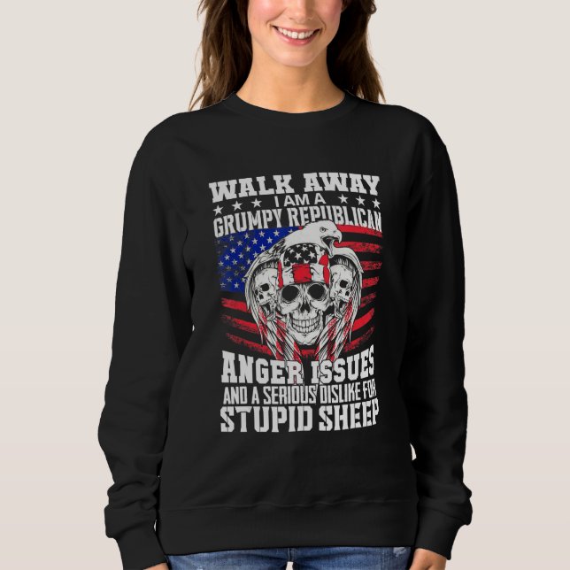 I Have Anger Issues And A Serious Dislike For Stup Sweatshirt (Front)