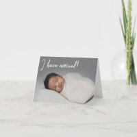 I have arrived Baby Photo Birth Announcement
