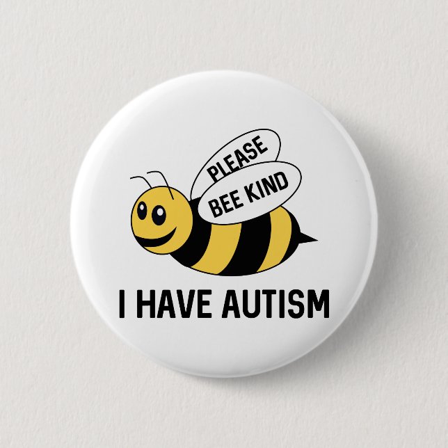 I Have Autism 6 Cm Round Badge (Front)