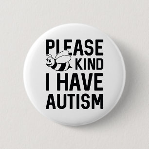 I Have Autism 6 Cm Round Badge