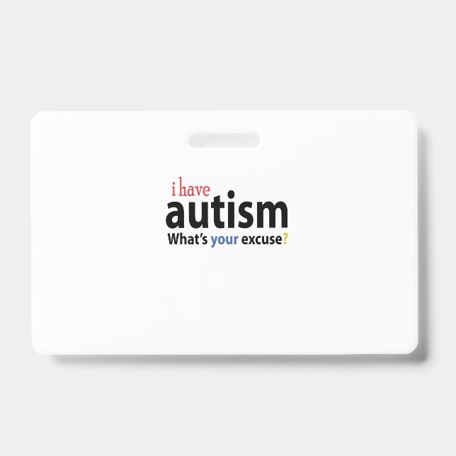 I HAVE AUTISM DESIGNS Autistic Tee Shirt ID Badge (Front)