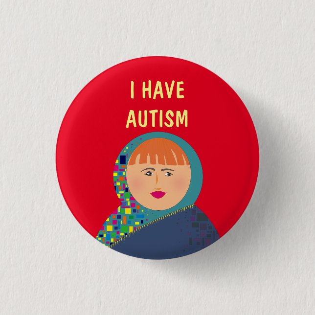 I Have Autism , Modern Unique Cartoon Red 3 Cm Round Badge (Front)