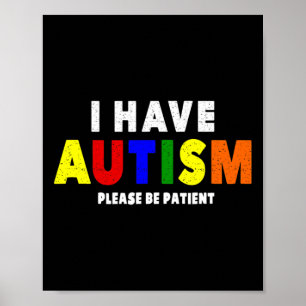 I Have Autism Please Be Patient  Poster