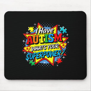 I Have Autism Whats Your Superpower Puzzle Men Wom Mouse Pad