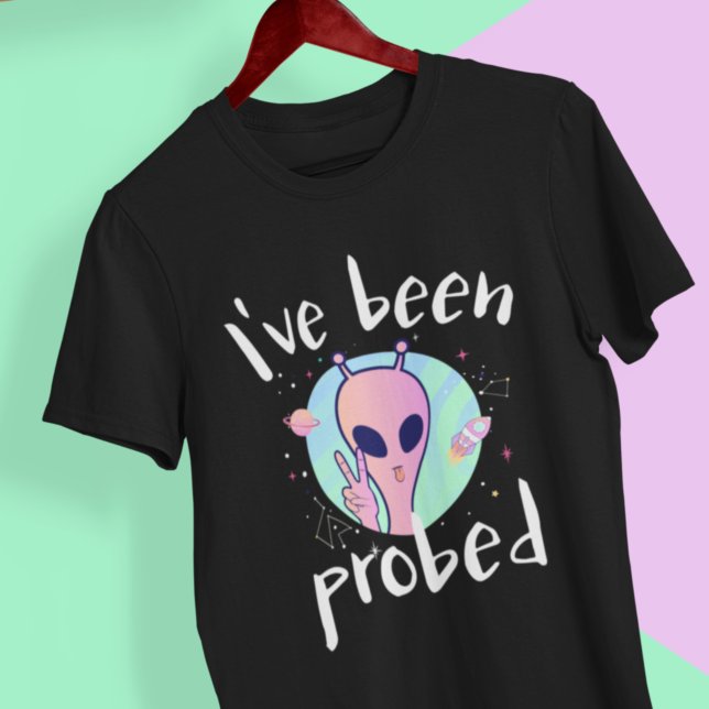 I Have Been Probed Alien Abduction T-Shirt (Creator Uploaded)