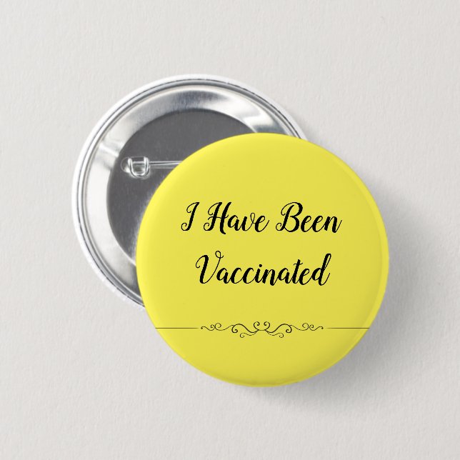 "I Have Been Vaccinated" Covid-19 Pinback Button (Front & Back)