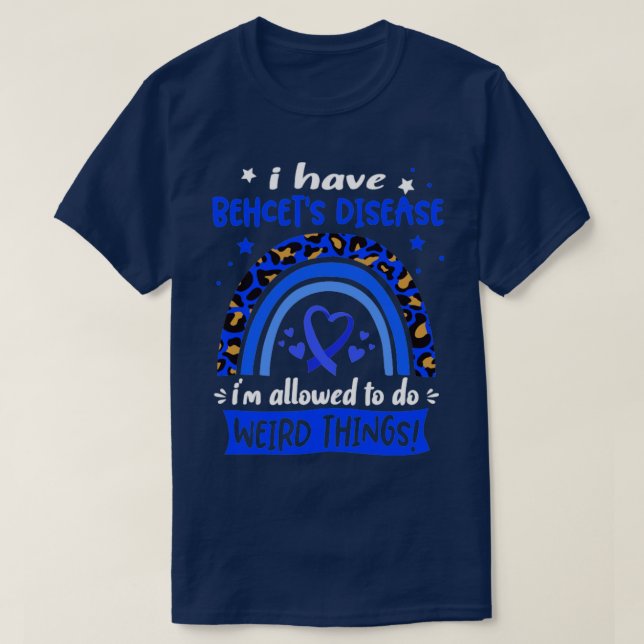 I Have Behcets Disease i am allowed to do Weird Th T-Shirt (Design Front)