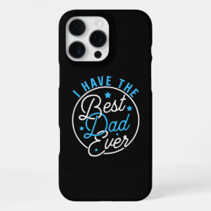 I Have Best Dad Ever Daddy Lover Kids iPhone 16 Pro Max Case