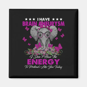 I Have Brain Aneurysm Awareness Gifts Magnet