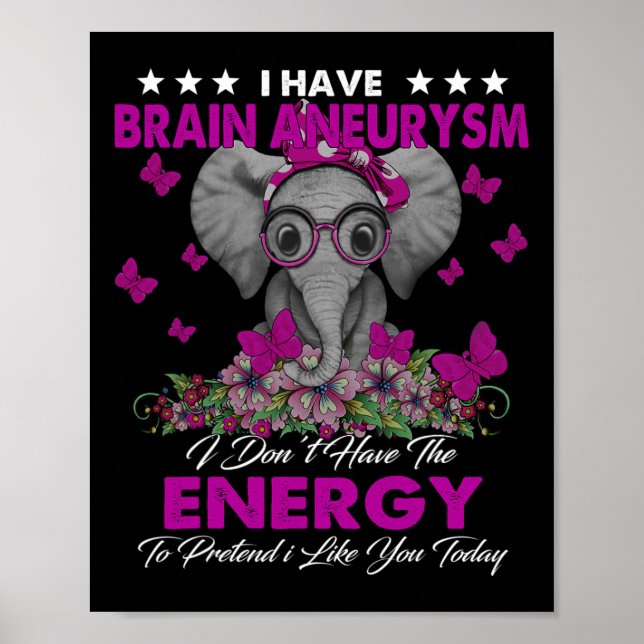 I Have Brain Aneurysm Awareness Gifts  Poster (Front)