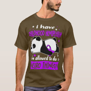 I Have Childhood Hemiplegia Im Allowed To Do Weird T-Shirt