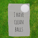 I Have Clean Balls Gift  Funny Humour Golf Towel<br><div class="desc">This design was created though digital art. It may be personalised in the area provide or customising by choosing the click to customise further option and changing the name, initials or words. You may also change the text colour and style or delete the text for an image only design. Contact...</div>