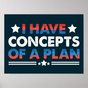I Have Concepts Of A Plan Funny Poster
