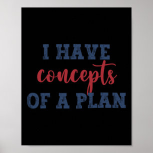 I Have Concepts Of A Plan Harris Wheimer 2024 Elec Poster