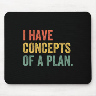 I Have Concepts Of A Plan Trump Kamala Harris Elec Mouse Pad