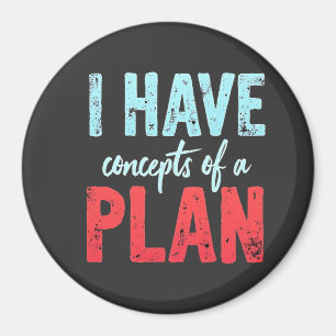 I Have concepts of a Plan Trump President Debate  Magnet