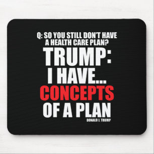 I Have... Concepts Of A Plan Voting Trump Election Mouse Pad