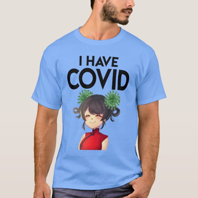 I Have Covid T-Shirt (Front)
