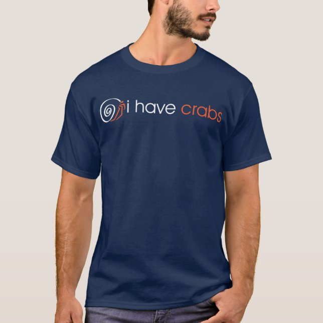 I Have Crabs, Hermit Crab Design T-Shirt (Front)