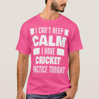 I Have Cricket Practice Funny Saying Cricket Playe T-Shirt