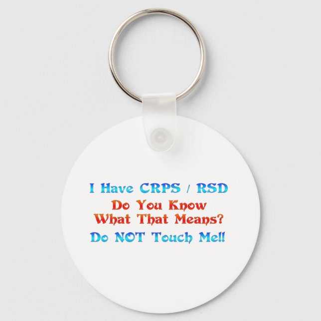 I Have CRPS RSD Do You Know What That Means Key Ring (Front)