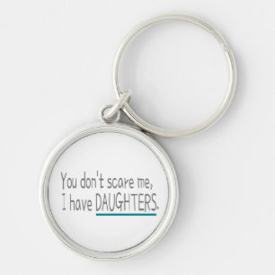 I have Daughters, Dad Mom Key Ring