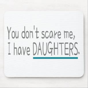 I have Daughters, Dad Mum Mouse Pad