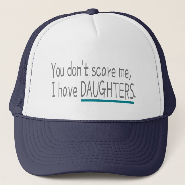 I have Daughters, Dad Mum Trucker Hat (Front)