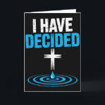 I Have Decided Christian Baptism Cross Water Faith Card<br><div class="desc">I Have Decided Christian Baptism Cross Water Faith</div>