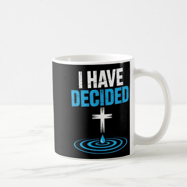 I Have Decided Christian Baptism Cross Water Faith Coffee Mug (Right)