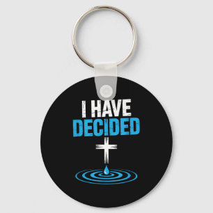 I Have Decided Christian Baptism Cross Water Faith Key Ring