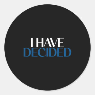 I Have Decided Christian Baptism Faith Classic Round Sticker