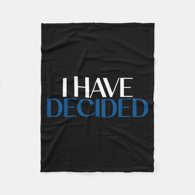 I Have Decided Christian Baptism Faith  Fleece Blanket (Front)