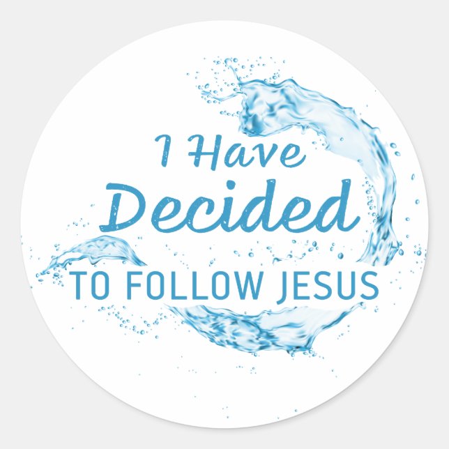 I have Decided: Christian Faith Water Baptism  Classic Round Sticker (Front)