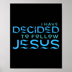 I Have Decided To Follow Jesus Baptism Blue Letter Poster