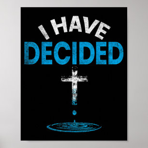 I Have Decided To Follow Jesus Christian Baptism M Poster