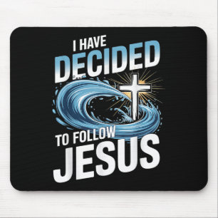 I Have Decided To Follow Jesus Cross Water Wave Ba Mouse Pad