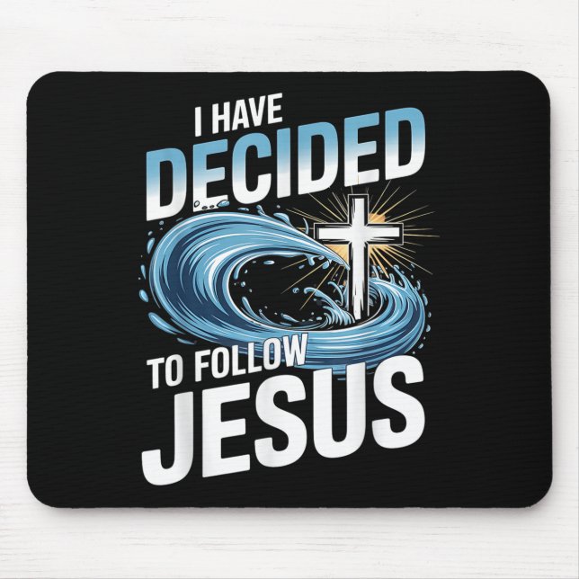 I Have Decided To Follow Jesus Cross Water Wave Ba Mouse Pad (Front)
