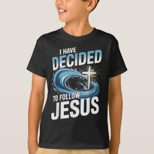 I Have Decided To Follow Jesus Cross Water Wave Ba T-Shirt